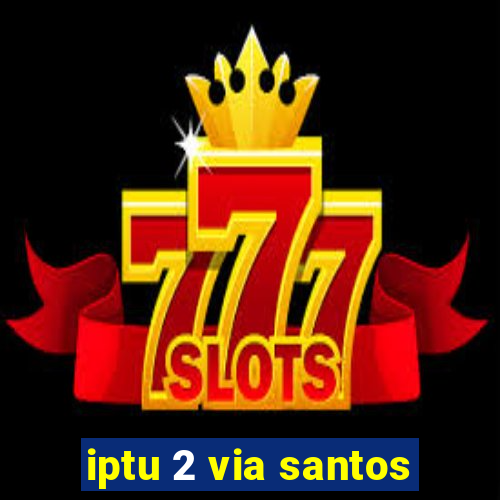 iptu 2 via santos